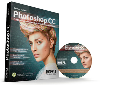 Photoshop CC, Dagli strumenti base al fotoritocco avanzato, Hoepli Editore, Bettina Di Virgilio