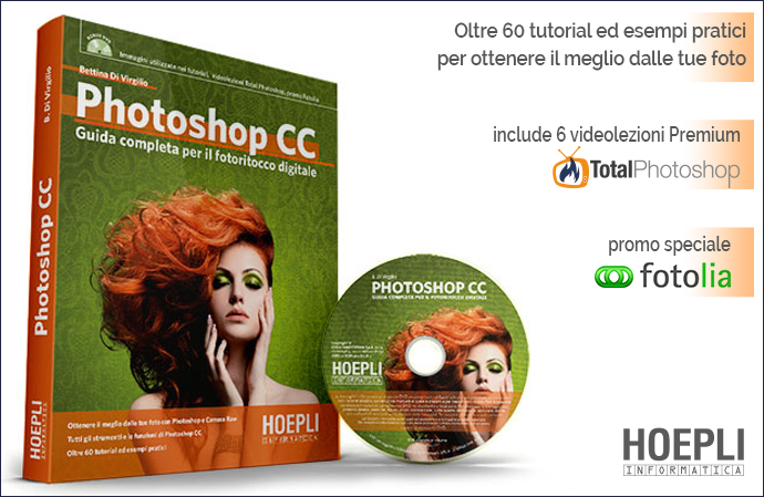 Photoshop CC - Guida completa per il fotoritocco digitale - Aut. Bettina Di Virgilio - Hoepli - Photoshop - Adobe - Manuale - handbook